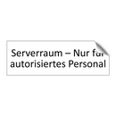 Serverraum – Nur für autorisiertes Personal