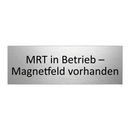 MRT in Betrieb – Magnetfeld vorhanden