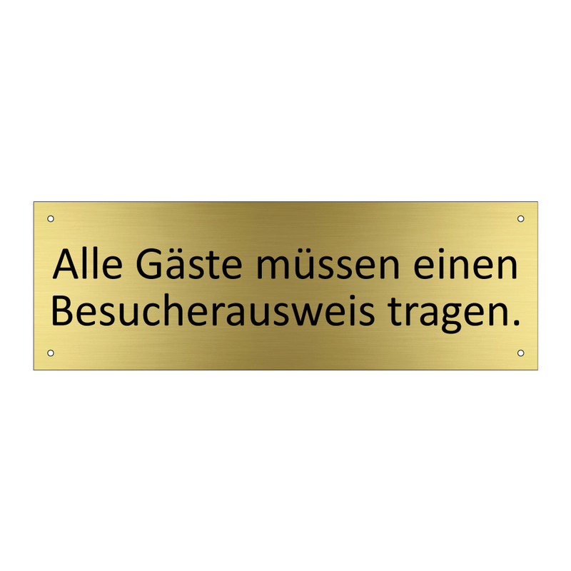 Alle Gäste müssen einen Besucherausweis tragen.
