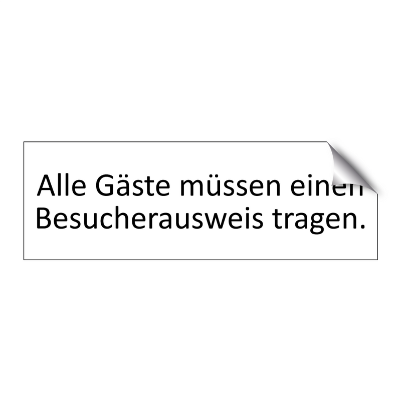 Alle Gäste müssen einen Besucherausweis tragen.