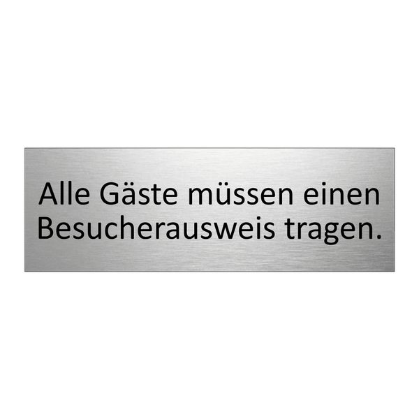 Alle Gäste müssen einen Besucherausweis tragen.