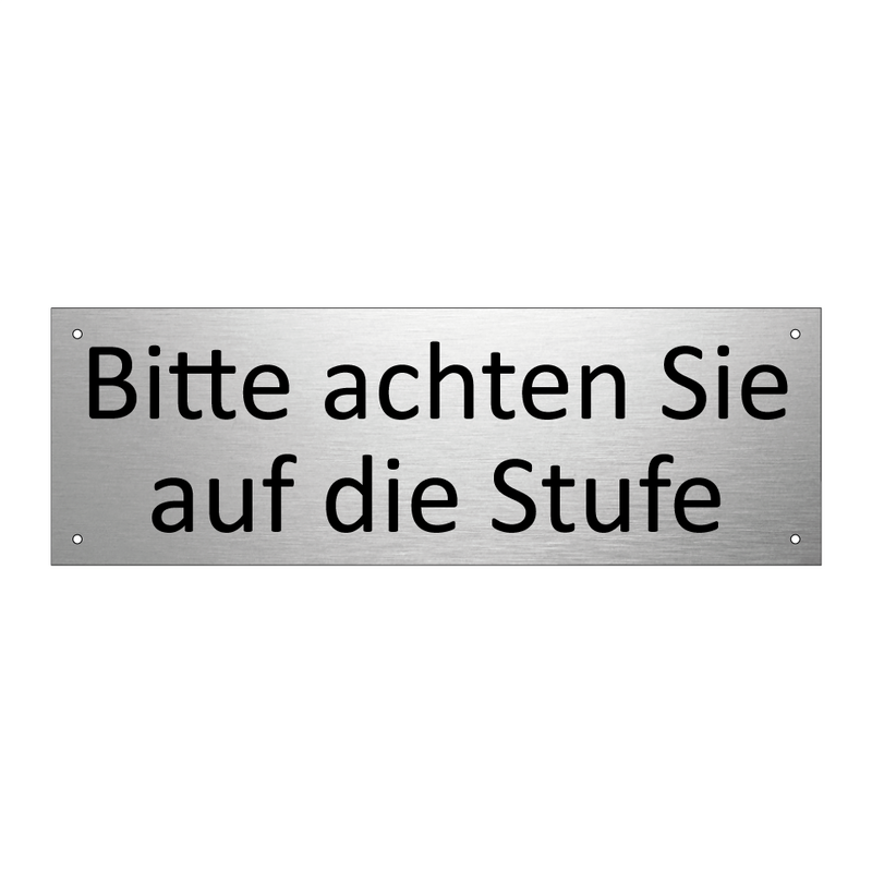 Bitte achten Sie auf die Stufe