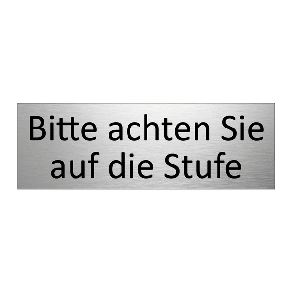 Bitte achten Sie auf die Stufe