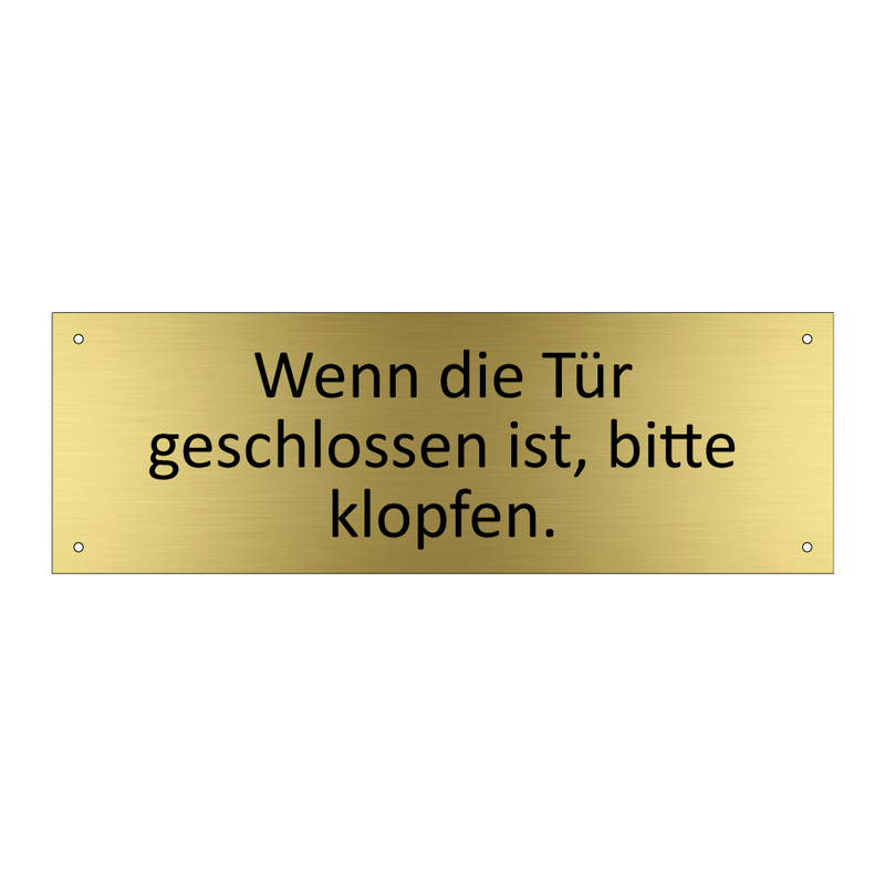Wenn die Tür geschlossen ist, bitte klopfen.