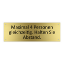Maximal 4 Personen gleichzeitig. Halten Sie Abstand.