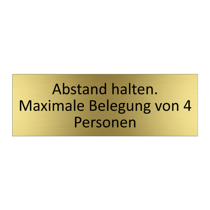 Abstand halten. Maximale Belegung von 4 Personen