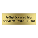 Frühstück wird hier serviert: 07:00 – 10:00