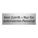 Kein Zutritt – Nur für autorisiertes Personal