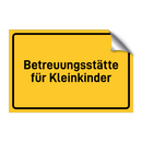 Betreuungsstätte für Kleinkinder & Betreuungsstätte für Kleinkinder