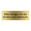 Bitte reinigen Sie die Geräte nach Gebrauch.