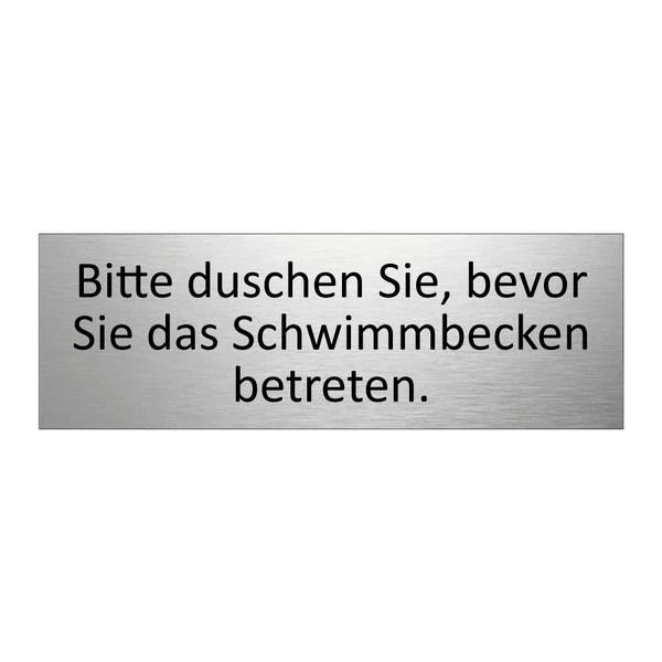 Bitte duschen Sie, bevor Sie das Schwimmbecken betreten.