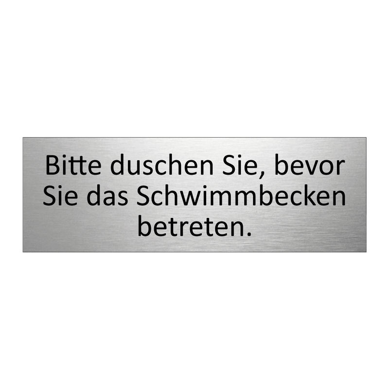 Bitte duschen Sie, bevor Sie das Schwimmbecken betreten.