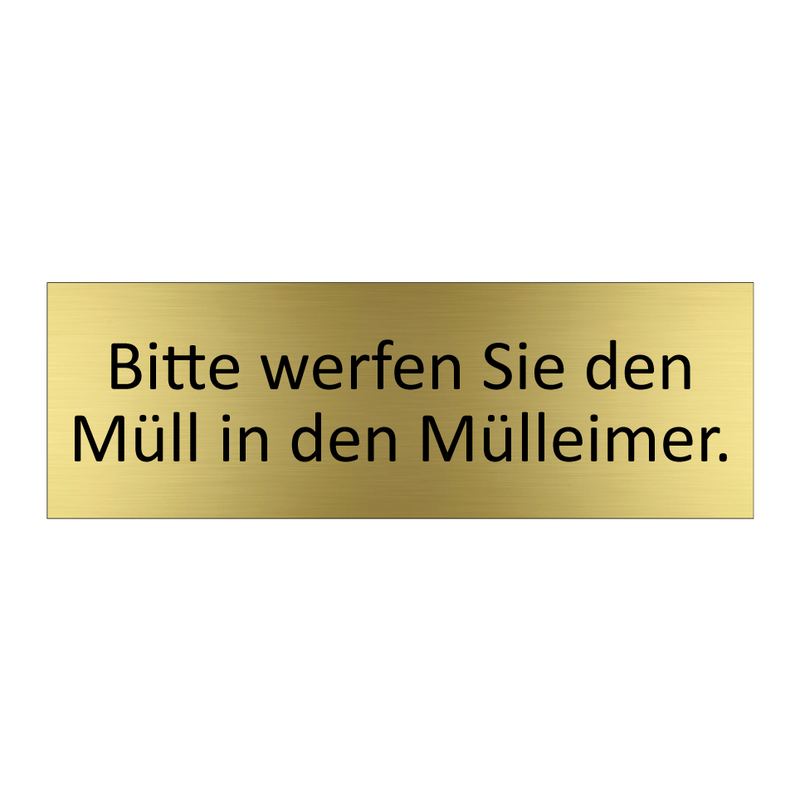 Bitte werfen Sie den Müll in den Mülleimer.