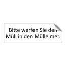 Bitte werfen Sie den Müll in den Mülleimer.