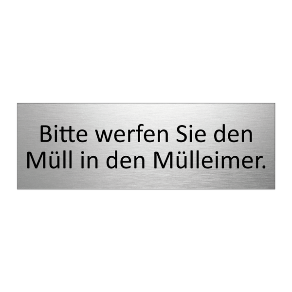 Bitte werfen Sie den Müll in den Mülleimer.