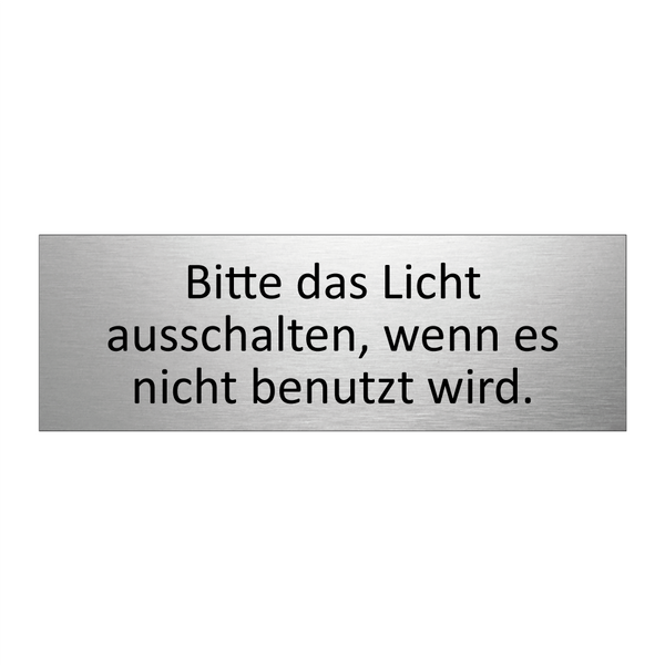 Bitte das Licht ausschalten, wenn es nicht benutzt wird.