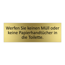 Werfen Sie keinen Müll oder keine Papierhandtücher in die Toilette.