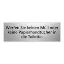 Werfen Sie keinen Müll oder keine Papierhandtücher in die Toilette.