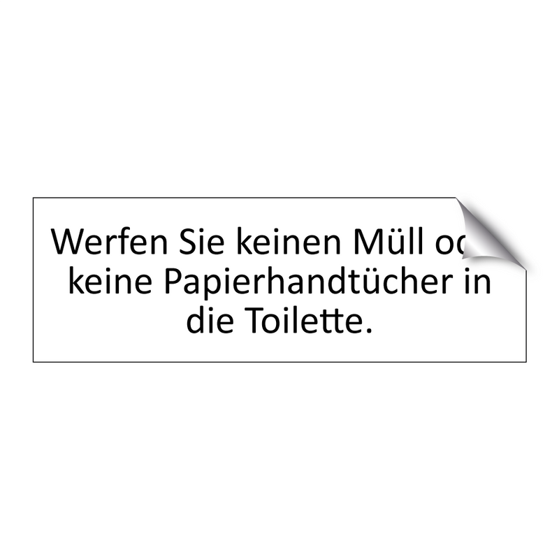 Werfen Sie keinen Müll oder keine Papierhandtücher in die Toilette.