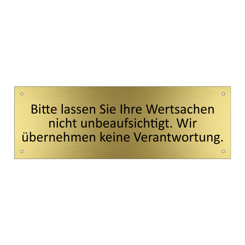 Bitte lassen Sie Ihre Wertsachen nicht unbeaufsichtigt. Wir übernehmen keine Verantwortung.