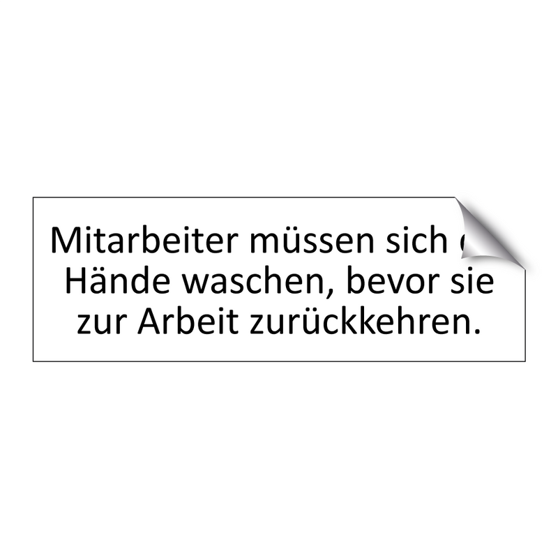 Mitarbeiter müssen sich die Hände waschen, bevor sie zur Arbeit zurückkehren.