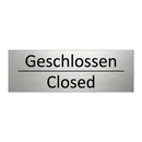 Geschlossen - Closed