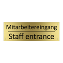 Mitarbeitereingang - Staff entrance