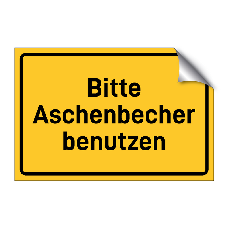 Bitte Aschenbecher benutzen & Bitte Aschenbecher benutzen & Bitte Aschenbecher benutzen