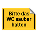 Bitte das WC sauber halten & Bitte das WC sauber halten & Bitte das WC sauber halten