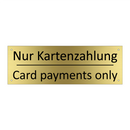 Nur Kartenzahlung - Card payments only