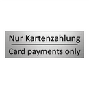Nur Kartenzahlung - Card payments only
