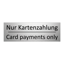 Nur Kartenzahlung - Card payments only