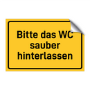 Bitte das WC sauber hinterlassen & Bitte das WC sauber hinterlassen