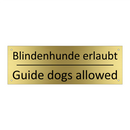 Blindenhunde erlaubt - Guide dogs allowed