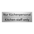 Nur Küchenpersonal - Kitchen staff only