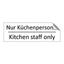Nur Küchenpersonal - Kitchen staff only