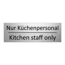 Nur Küchenpersonal - Kitchen staff only