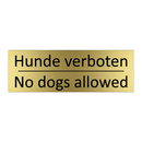 Hunde verboten - No dogs allowed