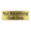 Nur Barzahlung - Cash Only