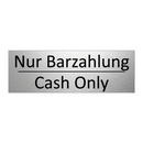 Nur Barzahlung - Cash Only