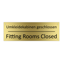 Umkleidekabinen geschlossen - Fitting Rooms Closed