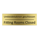 Umkleidekabinen geschlossen - Fitting Rooms Closed
