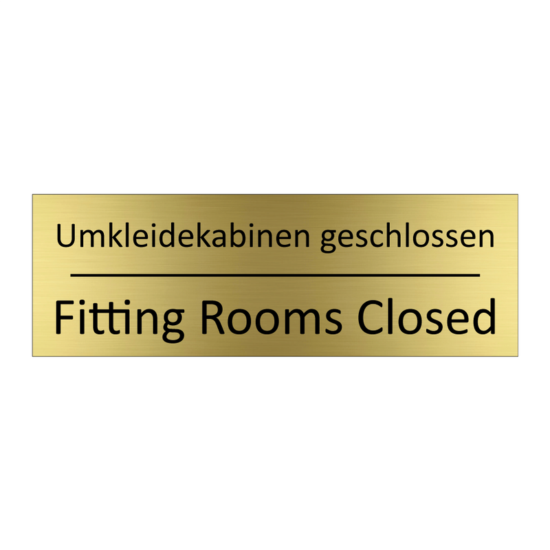 Umkleidekabinen geschlossen - Fitting Rooms Closed