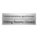 Umkleidekabinen geschlossen - Fitting Rooms Closed