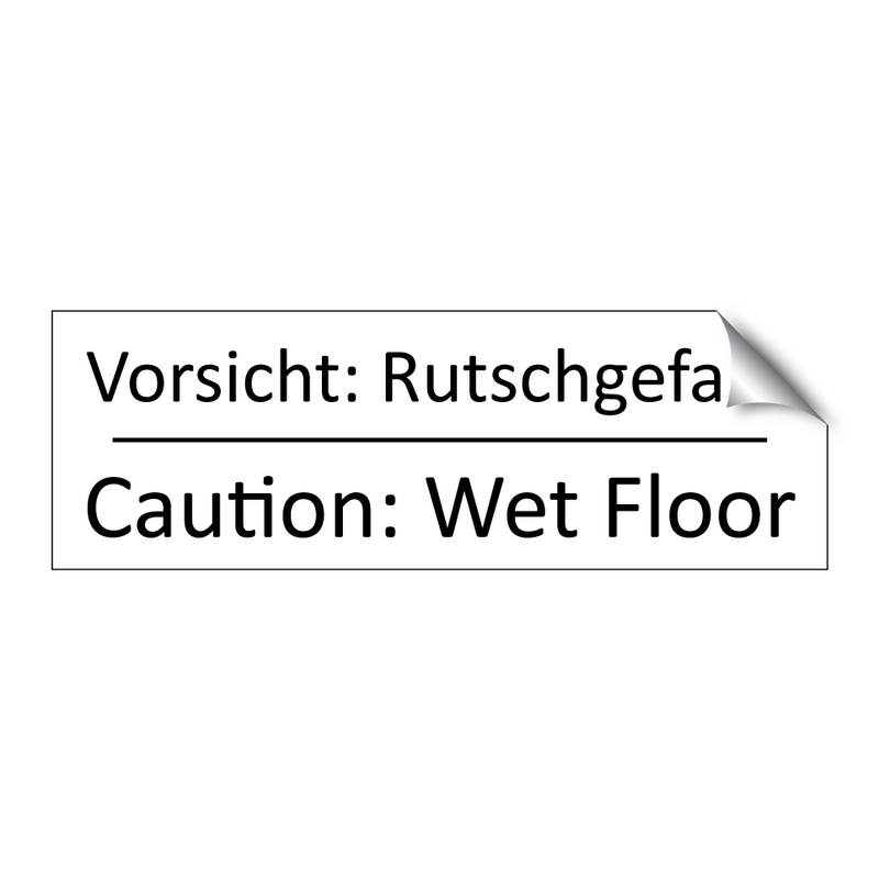 Vorsicht: Rutschgefahr - Caution: Wet Floor