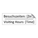 Besuchszeiten: [Zeit] - Visiting Hours: [Time]