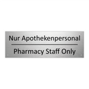 Nur Apothekenpersonal - Pharmacy Staff Only