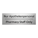 Nur Apothekenpersonal - Pharmacy Staff Only