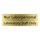 Nur Laborpersonal - Laboratory Staff Only