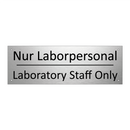 Nur Laborpersonal - Laboratory Staff Only